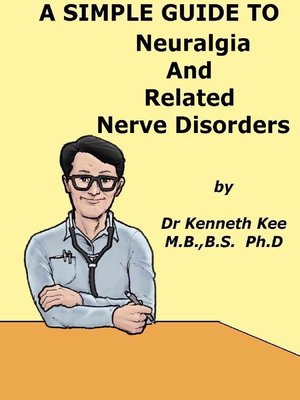 cover image of A Simple Guide to Neuralgia and Related Nerve Disorders